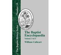 William Cathcart The Baptist Encyclopedia - Vol. 3 (Tascabile)