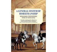 William Cavendish A General System of Horsemanship (Tascabile)