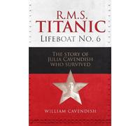 William Cavendish R.M.S. Titanic Lifeboat No 6 (Copertina rigida)