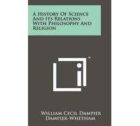 William Cecil Damp A History of Science and Its Relations with Phil (Tascabile)