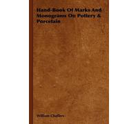 William Chaffer Hand-Book Of Marks And Monograms On Pottery & Porcel (Tascabile)