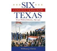 William Chriss Six Constitutions Over Texas (Copertina rigida)