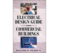 William Clark Electrical Design Guide for Commercial Building (Copertina rigida)