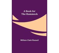 William Clark Russell A Book for the Hammock (Tascabile)