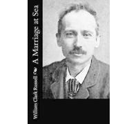 William Clark Russell A Marriage at Sea (Tascabile)