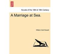 William Clark Russell A Marriage at Sea. (Tascabile)