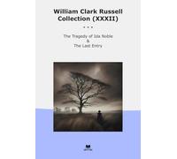 William Clark Russell Collection (XXXII): Tragedy Noble Last Entry