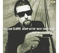 William Clarke - Heavy Hittin' West Coast Harp (LP, 180gram Vinyl)
