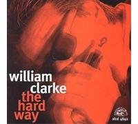 William Clarke The Hard Way (CD) Album