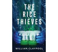 William Claypool The Rice Thieves (Tascabile)
