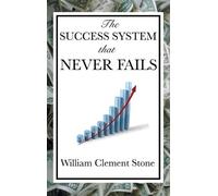 William Clement Stone The Success System That Never Fails (Copertina rigida)