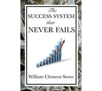 William Clement Stone W Clement St The Success System That Never Fa (Tascabile)