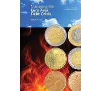 William Cline Managing the Euro Area Debt Crisis (Tascabile)