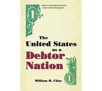 William Cline The United States as a Debtor Nation (Tascabile)