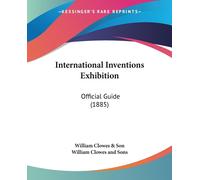 William Clowes & Son William Clowes an International Inventions Exhi (Tascabile)