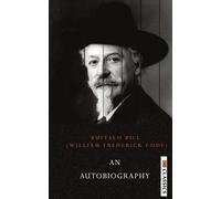 William Cody An Autobiography of Buffalo Bill (Tascabile)