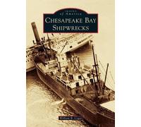 William Cogar Chesapeake Bay Shipwrecks (Tascabile) Images of America