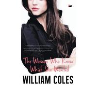 William Coles The Woman Who Knew What She Wanted (Tascabile)