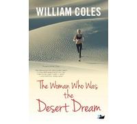 William Coles The Woman Who Was the Desert Dream (Tascabile)