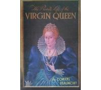 William Comyns Beaumont The Private Life of the Virgin Queen (Tascabile)