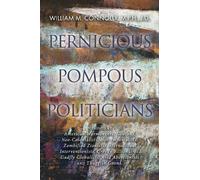 William Connolly Pernicious Pompous Politicians (Tascabile)