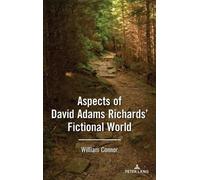 William Connor Aspects of David Adams Richards’ Fictional Wor (Copertina rigida)