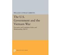William Conrad The U.S. Government and the Vietnam War: Executive a (Tascabile)