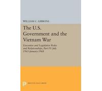 William Conrad The U.S. Government and the Vietnam War: Executive a (Tascabile)
