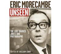 William Cook Eric Morecambe Unseen (Tascabile)