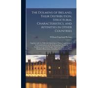 William Copelan The Dolmens of Ireland, Their Distribution, S (Copertina rigida)