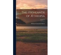William Cornwallis Harris The Highlands of Æthiopia; Volume 3 (Copertina rigida)