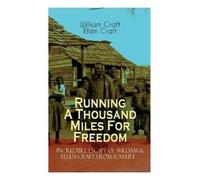 William Craft E The Running a Thousand Miles for Freedom - Incredibl (Tascabile)