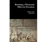 William Craft Ellen Craf Running a Thousand Miles for Freedo (Copertina rigida)