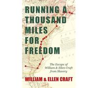 William Craft Running a Thousand Miles for Freedom - The Esca (Copertina rigida)