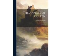 William Cramond The Annals of Cullen (Copertina rigida)