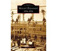 William Cron Mount Pleasant, 1854-1954 (Tascabile) Images of America