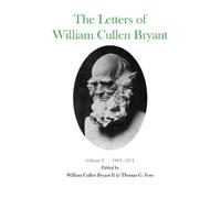 William Cullen Bryant The Letters of William Cullen Bryant (Copertina rigida)