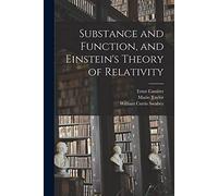 William Curtis Swabey Ernst Cassirer Substance and Function, and E (Tascabile)