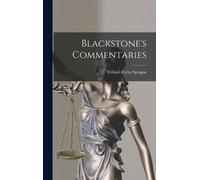William Cyrus Sprague Blackstone's Commentaries (Copertina rigida)