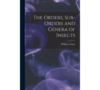 William D 1890? The Orders, Sub-orders and Genera of Insects [micr (Tascabile)