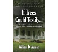 William D Auman If Trees Could Testify... (Tascabile)