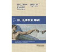 Four Views on the Historical Adam (Counterpoints: Bible and Theology)