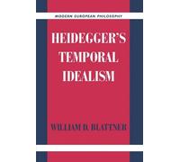 William D. Blattner Heidegger's Temporal Idealism (Tascabile)
