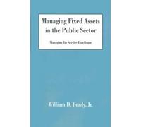 William D Brady Managing Fixed Assets in the Public Sector (Tascabile)