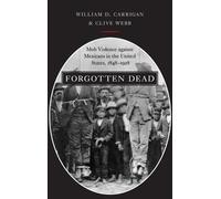 William D. Carrigan Clive Webb Forgotten Dead (Copertina rigida)