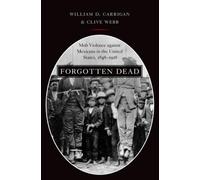 William D. Carrigan Clive Webb Forgotten Dead (Tascabile)