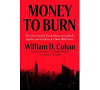 William D. Cohan Money to Burn (Copertina rigida)