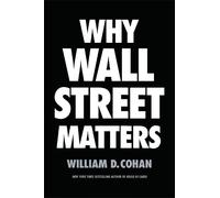 William D. Cohan Why Wall Street Matters (Copertina rigida)