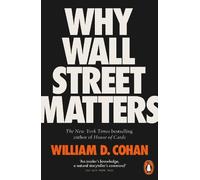 William D. Cohan Why Wall Street Matters (Tascabile)