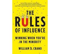 William D Crano The Rules of Influence (Copertina rigida)